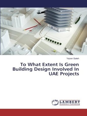 cover image of To What Extent Is Green Building Design Involved In UAE Projects